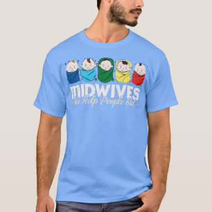 T-shirt les sages-femmes nous aidons les gens