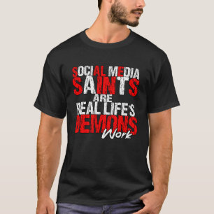 T-shirt les saints des médias sociaux sont les démons de l