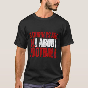 T-shirt Les samedis, Tout Est À Propos Du Football College