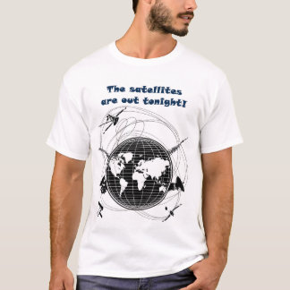 T-shirt Les satellites sont dehors ce soir !