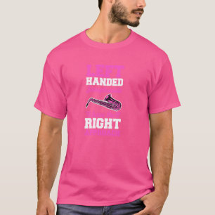 T-shirt Les saxophonistes gauchers ont la bonne approche