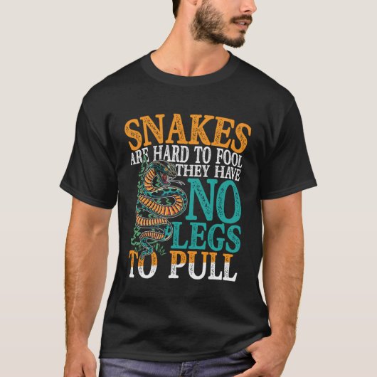 T-shirt Les Serpents Sont Difficiles À Tromper Ils N'Ont P (Devant)