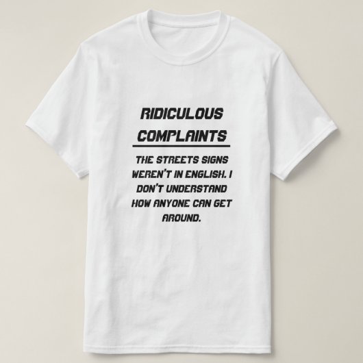 T-shirt Les signes ridicules de plaintes n'étaient pas en (Design devant)