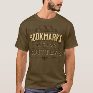 T-shirt Les signets Sont Pour Les Quitters Lire Plaisanter