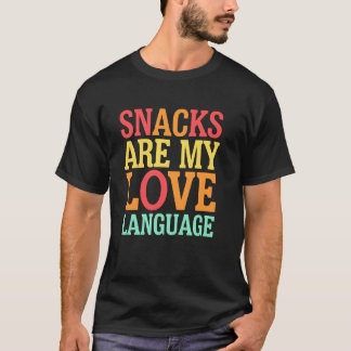 T-shirt Les snacks sont ma langue Cadeau foodie pour amate