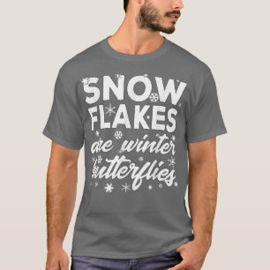 T-shirt Les Snowflakes Sont Les Papillons D'Hiver Mignonne