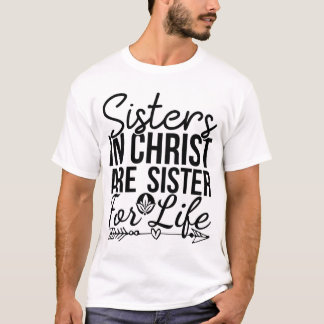 T-shirt Les soeurs en Christ sont des soeurs pour la vie