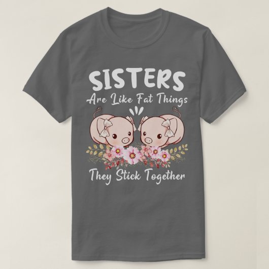 T-shirt Les Soeurs Sont Comme Des Gros Cuisses Qu'Ils Coll (Design devant)