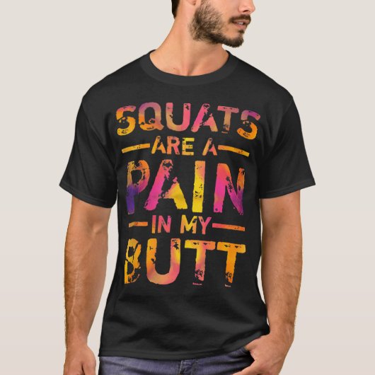 T-shirt Les Squats Sont Une Douleur Dans Mon Mur Drôle Fit (Devant)