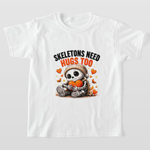 T-shirt Les squelettes ont aussi besoin de câlins Trop mig