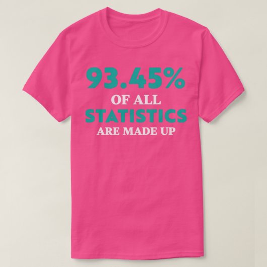 T-shirt Les statistiques sont inventées amusantes (Design devant)