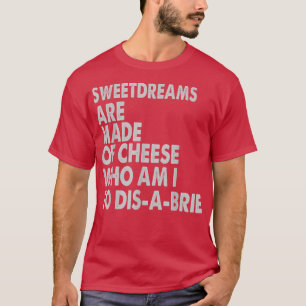 T-shirt Les Sucres Sont Fabriqués De Fromage - Plaisanteri