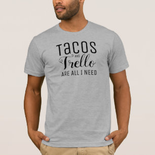T-shirt Les tacos et le Trello sont tous que j'ai besoin