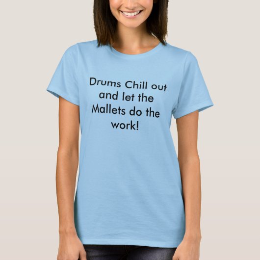 T-shirt Les tambours refroidissent (Devant)