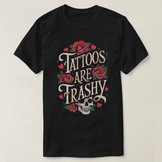 T-shirt Les Tatouages Sont Trashy (Design devant)
