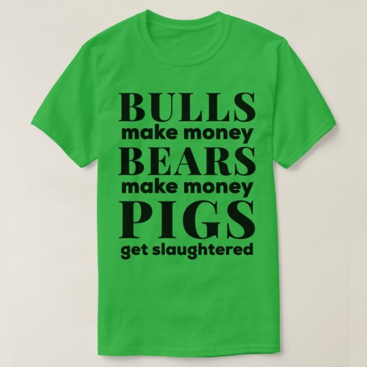T-shirt Les taureaux et les ours font de l'argent Stock co (Design devant)