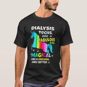 T-shirt Les Techniciens De Dialyse Sont Fabuleux Et Magiqu