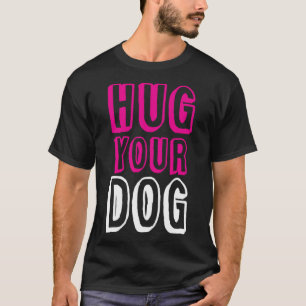 T-shirt Les Tee - shirts de chiens serrent dans leurs bras