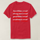 T-shirt Les temps difficiles font des hommes forts5 (Design devant)