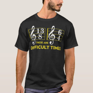 T-shirt Les Temps Difficiles Les Cadeaux De Musique