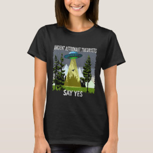 T-shirt Les Théoristes Des Astronautes Anciens Disent Oui,