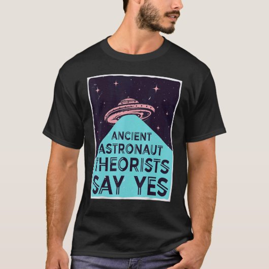 T-shirt Les Théoristes Des Astronautes Anciens Disent Oui  (Devant)