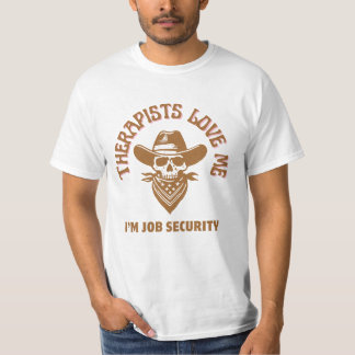 T-shirt Les thérapeutes m'aiment Je suis Sécurité d'emploi