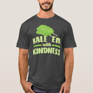 T-shirt Les traiter avec gentillesse 