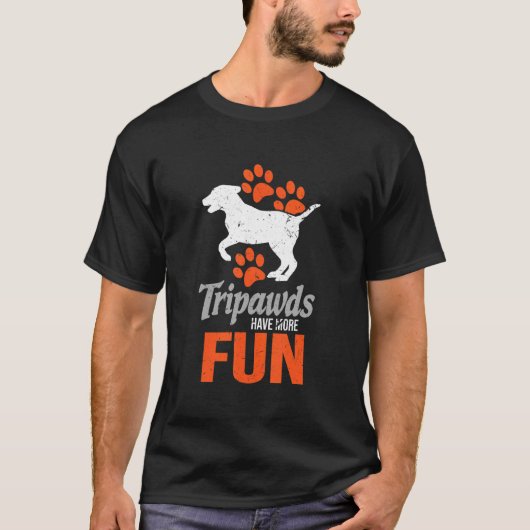 T-shirt Les Tripawds Ont Plus Amusant Mignonne Quot De Chi (Devant)