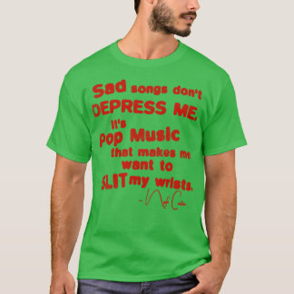 T-shirt Les Tristes Chansons Ne Me Dépressent Pas