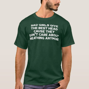 T-shirt Les Tristes Filles Donnent La Meilleure Cause Parc