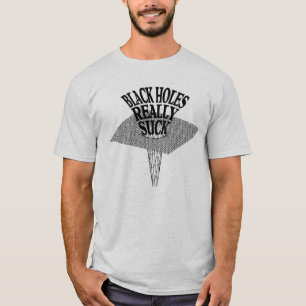 T-shirt Les trous noirs sucent vraiment