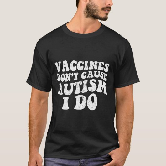 T-shirt Les vaccins pour hommes ne causent pas l’autisme I (Devant)