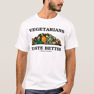 T-shirt Les végétariens Goûtent Mieux (Humour végétar