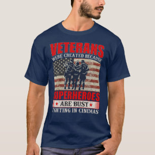 T-shirt Les vétérans parce que les super-héros sont occupé