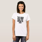 T-shirt Les vibes sont bonnes et le café glacé (Devant entier)