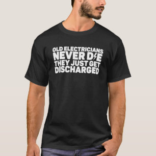 T-shirt Les vieux électriciens ne meurent jamais Blagues