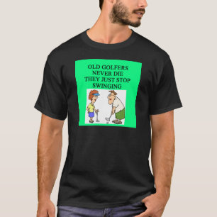 T-shirt les vieux golfeurs ne meurent jamais