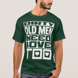 T-shirt Les vieux sales ont besoin d'amour jusqu'à 1