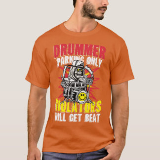 T-shirt Les violateurs de stationnement de tambour seuleme