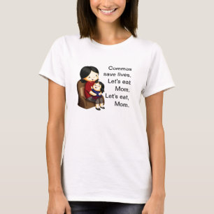 T-shirt Les virgules sauvent les vies. Mangeons la maman.
