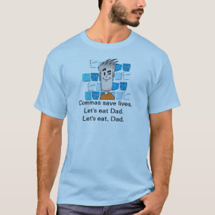 T-shirt Les virgules sauvent les vies. Mangeons le papa.