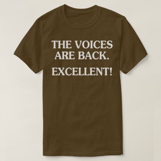 T-shirt Les voix sont de retour excellentes (Design devant)
