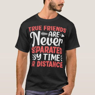 T-shirt Les Vrais Amis Ne Sont Jamais Séparés Par TimeFrie