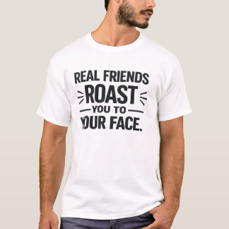 T-shirt Les vrais amis te charrient en face