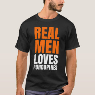T-shirt Les vrais hommes aiment les porc-épics