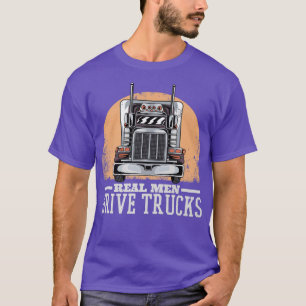 T-shirt Les vrais Hommes Conduisent Des Camions, Trucker T