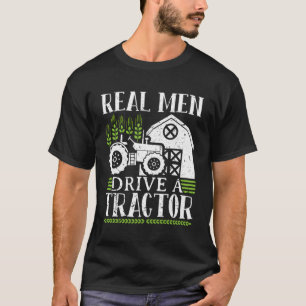 T-shirt Les Vrais Hommes Conduisent Un Tracteur