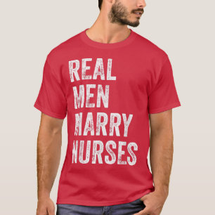 T-shirt Les vrais hommes épousent les infirmières Mari inf