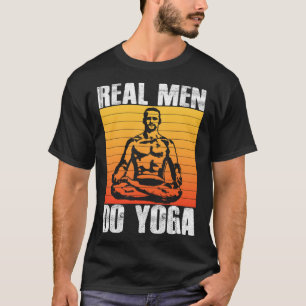T-shirt Les vrais Hommes Faire Yoga Méditation Relaxation